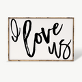 I Love Us Wood Sign