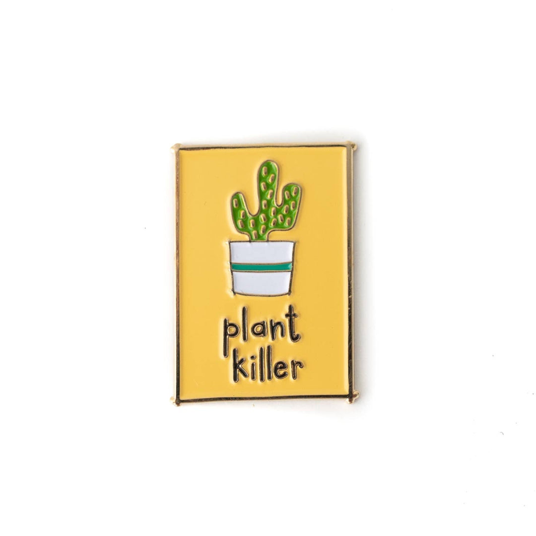 Enamel pin with a cactus illustration and 'plant killer' text on a yellow background